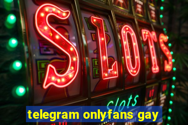 telegram onlyfans gay